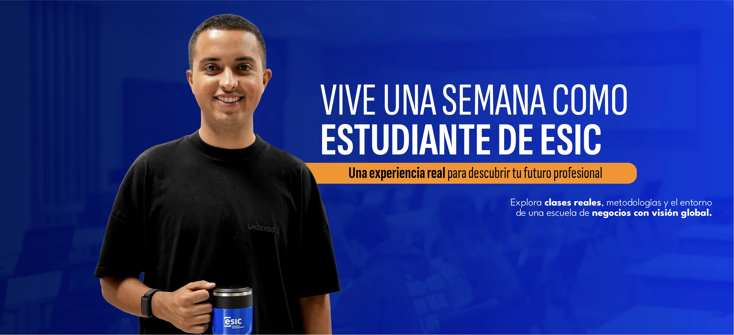 Vive una semana como estudiante de ESIC - Pasantías