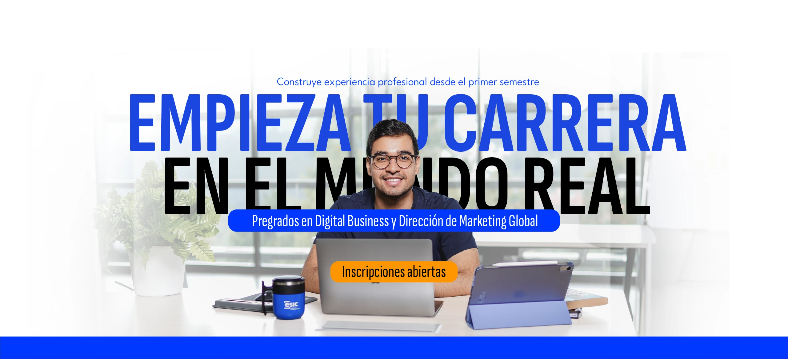 Empieza tu carrera en el mundo real - Pregrados ESIC