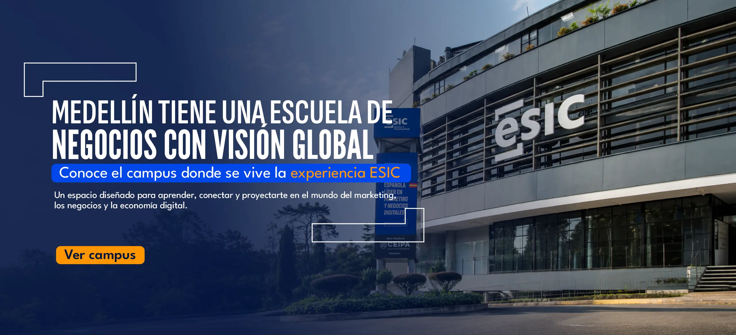 Conoce el campus donde se vive la experiencia ESIC - Medell&iacute;n