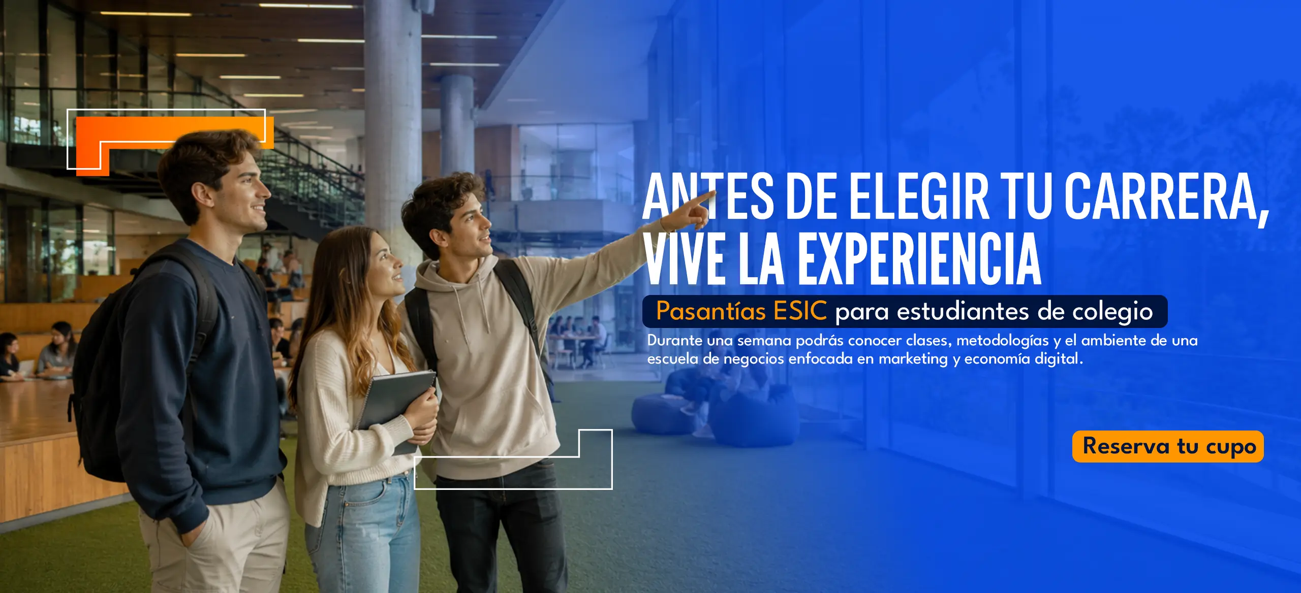 Antes de elegir tu carrera, vive la experiencia - Pasant&iacute;as ESIC